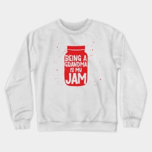 being a grandma is my jam Crewneck Sweatshirt